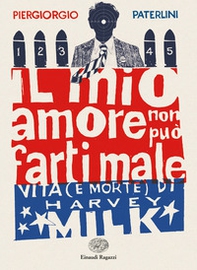 Il mio amore non può farti male. Vita (e morte) di Harvey Milk - Librerie.coop Il mio amore non può farti male. Vita (e morte) di Harvey Milk - Librerie.coop