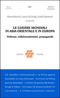 Le guerre mondiali in Asia orientale e in Europa. Violenza, collaborazionismo, propaganda - Librerie.coop Le guerre mondiali in Asia orientale e in Europa. Violenza, collaborazionismo, propaganda - Librerie.coop