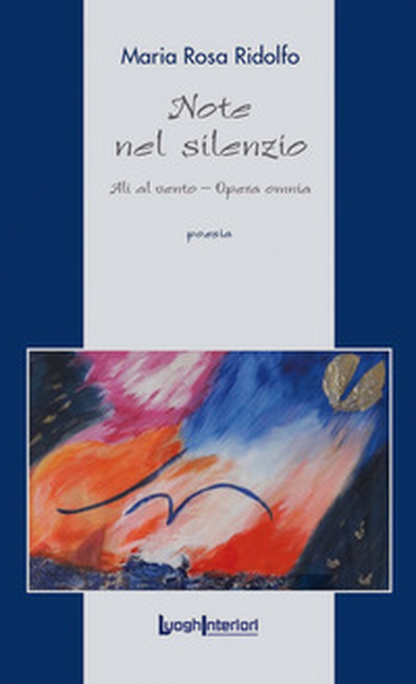 Note nel silenzio. Ali al vento. Opera omnia - Librerie.coop Note nel silenzio. Ali al vento. Opera omnia - Librerie.coop