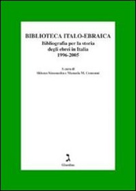 Biblioteca italo-ebraica. Bibliografia per la storia degli ebrei in Italia. 1996-2005 - Librerie.coop