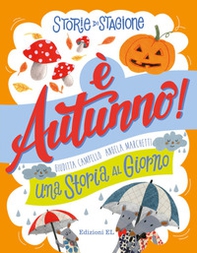 Storie di stagione. È autunno! Una storia al giorno - Librerie.coop Storie di stagione. È autunno! Una storia al giorno - Librerie.coop