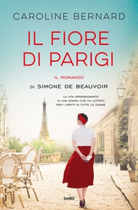 Il fiore di Parigi. Il romanzo di Simone de Beauvoir - Librerie.coop Il fiore di Parigi. Il romanzo di Simone de Beauvoir - Librerie.coop