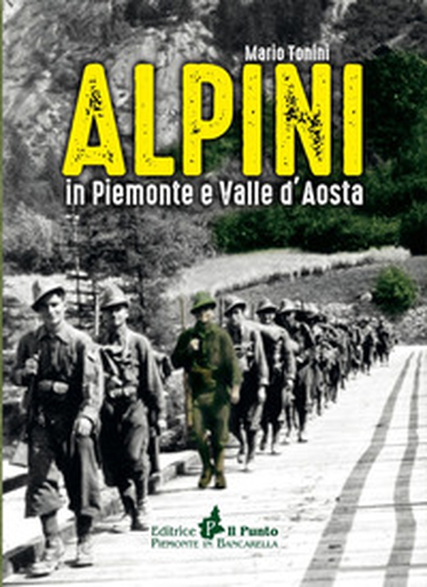 Alpini in Piemonte e Valle d'Aosta - Librerie.coop Alpini in Piemonte e Valle d'Aosta - Librerie.coop