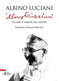 Illustrissimi. Lettere ai Grandi del passato - Librerie.coop