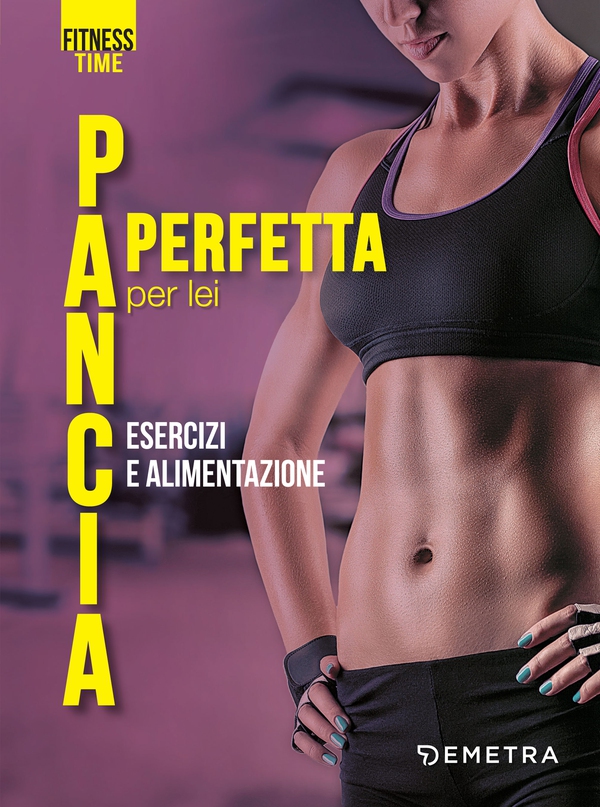 Pancia perfetta per lei - Librerie.coop Pancia perfetta per lei - Librerie.coop