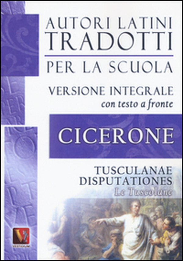 Le Tusculane-Tusculanae disputationes. Testo latino a fronte - Librerie.coop