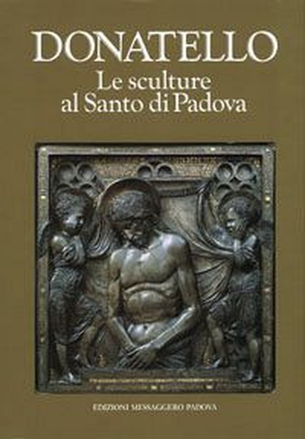 Donatello. Le sculture al Santo di Padova - Librerie.coop Donatello. Le sculture al Santo di Padova - Librerie.coop
