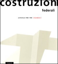 Costruzioni federali. Architetture 1988-1998. Circondario 2 - Librerie.coop