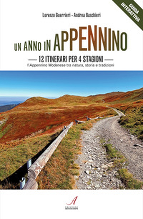 Un anno in Appennino. 12 itinerari per 4 stagioni. L'Appennino modenese tra natura, storia e tradizioni - Librerie.coop Un anno in Appennino. 12 itinerari per 4 stagioni. L'Appennino modenese tra natura, storia e tradizioni - Librerie.coop