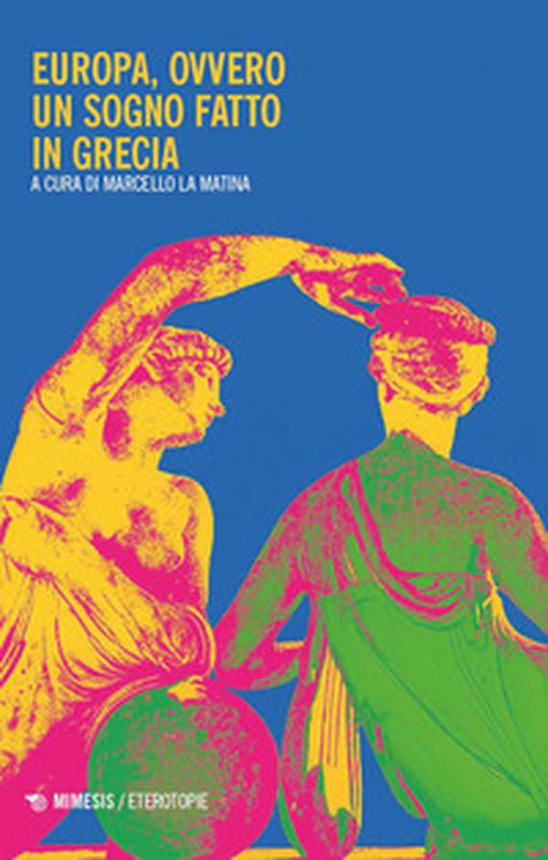 Europa, ovvero un sogno fatto in Grecia - Librerie.coop