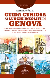 Guida curiosa ai luoghi insoliti di Genova - Librerie.coop Guida curiosa ai luoghi insoliti di Genova - Librerie.coop
