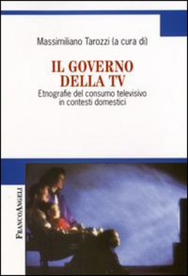 Il governo della Tv. Etnografie del consumo televisivo in contesti domestici - Librerie.coop Il governo della Tv. Etnografie del consumo televisivo in contesti domestici - Librerie.coop