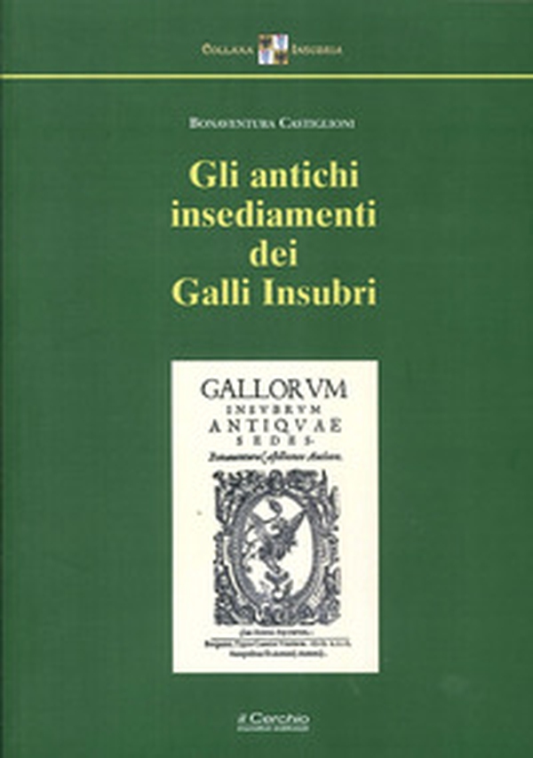 Gli antichi insediamenti dei Galli Insubri - Librerie.coop Gli antichi insediamenti dei Galli Insubri - Librerie.coop