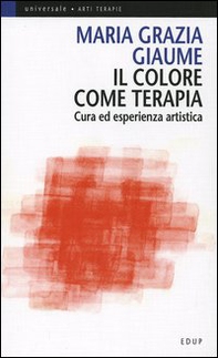 Il colore come terapia. Cura ed esperienza artistica - Librerie.coop