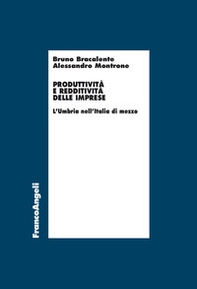 Produttività e redditività delle imprese. L'Umbria nell'Italia di mezzo - Librerie.coop