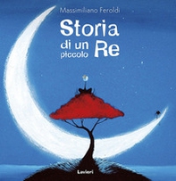 Storia di un piccolo re - Librerie.coop