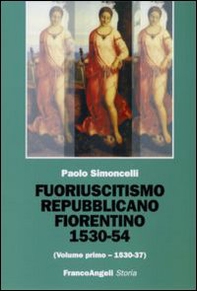 Fuoriuscitismo repubblicano fiorentino 1530-1554 - Librerie.coop
