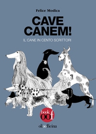 Cave canem! Il cane in cento scrittori - Librerie.coop