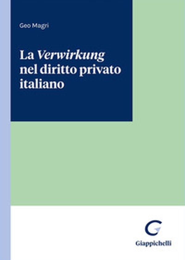 La Verwirkung nel diritto privato italiano - Librerie.coop La Verwirkung nel diritto privato italiano - Librerie.coop