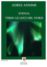 Svenja, verso le luci del nord - Librerie.coop
