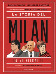 La storia del Milan in 50 ritratti - Librerie.coop La storia del Milan in 50 ritratti - Librerie.coop