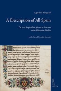 A description of all Spain. De situ, longitudine, forma et divisione totius Hispaniae libellus - Librerie.coop