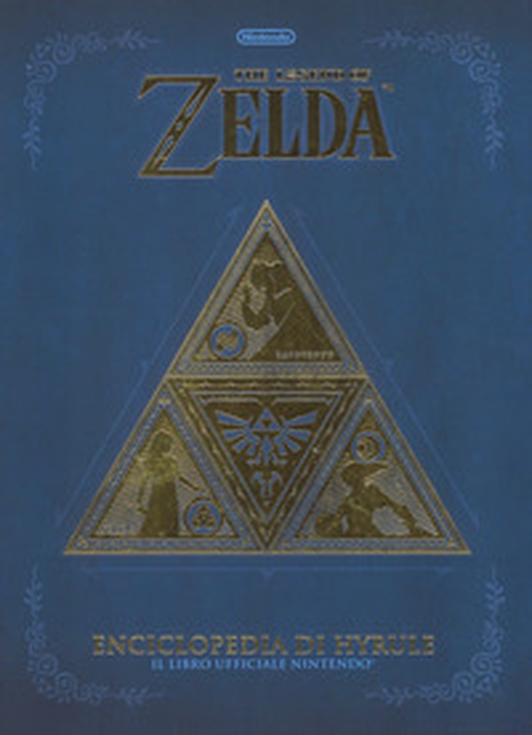 The legend of Zelda. Enciclopedia di Hyrule. Il libro ufficiale Nintendo - Librerie.coop The legend of Zelda. Enciclopedia di Hyrule. Il libro ufficiale Nintendo - Librerie.coop