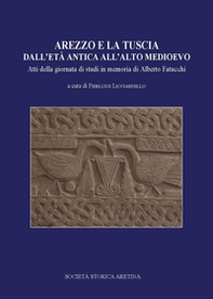 Arezzo e la Tuscia dall'età antica all'alto Medioevo - Librerie.coop