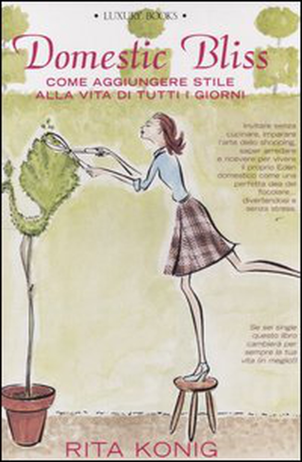 Domestic Bliss. Come aggiungere stile alla vita di tutti i giorni - Librerie.coop