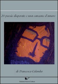 20 poesie disperate e una canzone d'amore - Librerie.coop