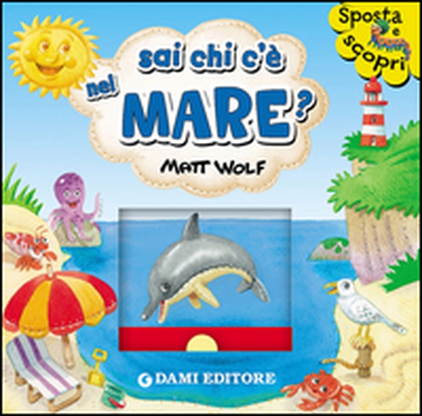 Sai chi c'è nel mare? - Librerie.coop Sai chi c'è nel mare? - Librerie.coop