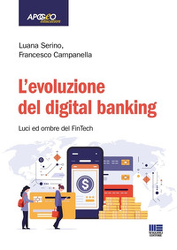 L'evoluzione del digital banking. Luci ed ombre del FinTech - Librerie.coop L'evoluzione del digital banking. Luci ed ombre del FinTech - Librerie.coop