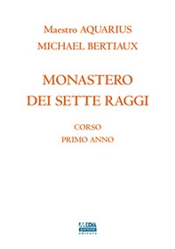 Monastero dei sette raggi. Corso primo anno - Librerie.coop