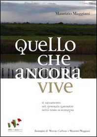 Quello che ancora vive. Il salvamento del generale Garibaldi nelle terre di Romagna - Librerie.coop