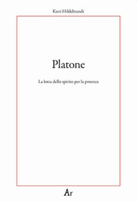 Platone. La lotta per lo spirito - Librerie.coop