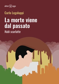 La morte viene dal passato. Nubi scarlatte - Librerie.coop