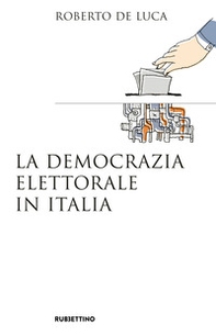 La democrazia elettorale in Italia - Librerie.coop La democrazia elettorale in Italia - Librerie.coop