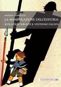 La manipolazione dell'editoria scolastica durante il Ventennio fascista - Librerie.coop