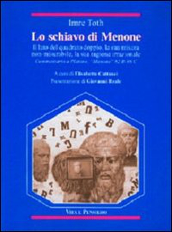 Lo schiavo di Menone. Il lato del quadrato doppio, la sua misura non-misurabile, la sua ragione irrazionale - Librerie.coop Lo schiavo di Menone. Il lato del quadrato doppio, la sua misura non-misurabile, la sua ragione irrazionale - Librerie.coop