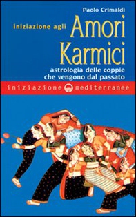 Iniziazione agli amori karmici - Librerie.coop