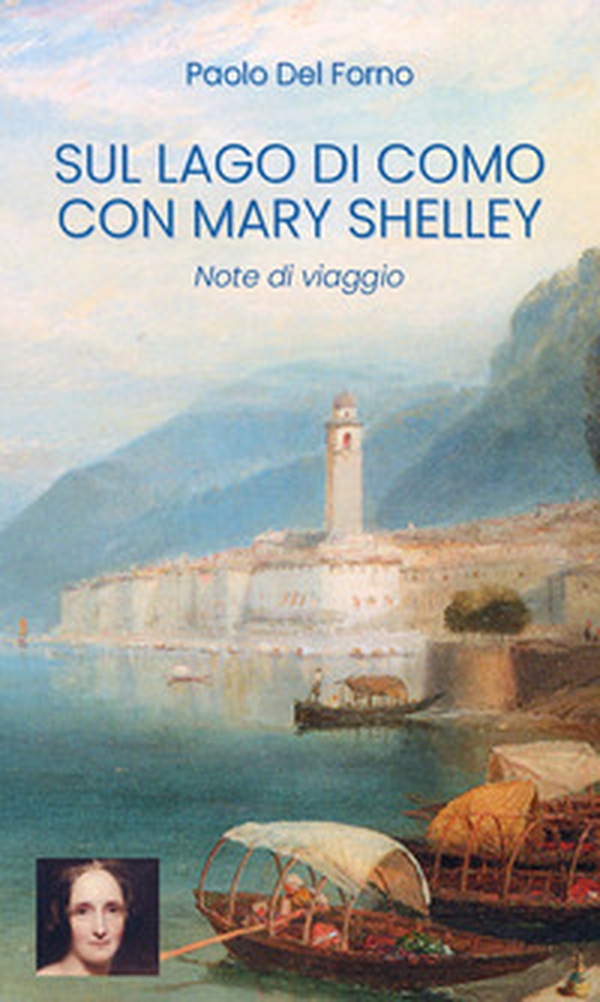 Sul Lago di Como con Mary Shelley. Note di viaggio - Librerie.coop Sul Lago di Como con Mary Shelley. Note di viaggio - Librerie.coop