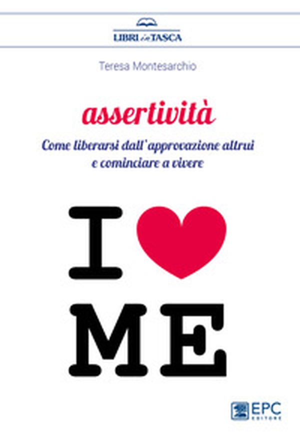 Assertività. Come liberarsi dall'approvazione altrui e cominciare a vivere - Librerie.coop Assertività. Come liberarsi dall'approvazione altrui e cominciare a vivere - Librerie.coop