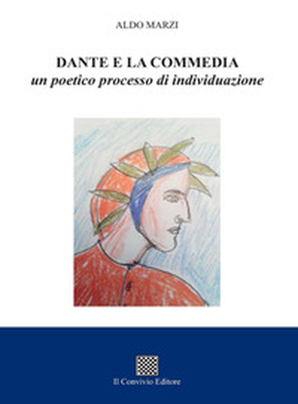 Dante e la commedia. Un poetico processo di individuazione - Librerie.coop Dante e la commedia. Un poetico processo di individuazione - Librerie.coop