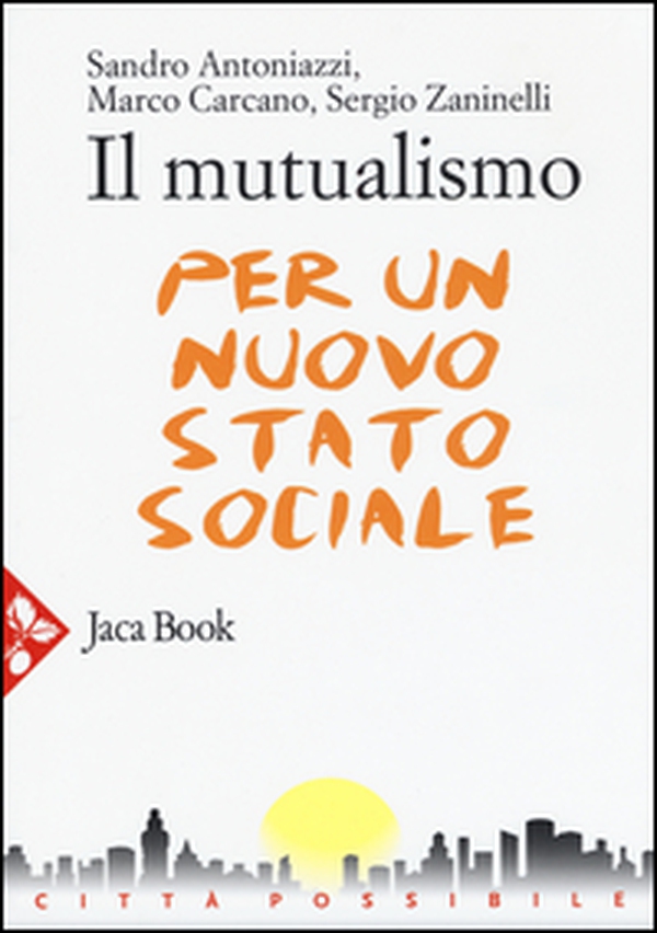Il mutualismo. Per un nuovo stato sociale - Librerie.coop Il mutualismo. Per un nuovo stato sociale - Librerie.coop