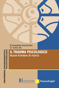 Il trauma psicologico. Nuove frontiere di ricerca - Librerie.coop