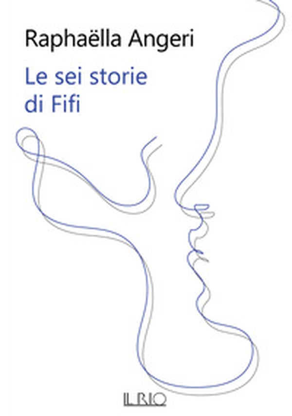 Le sei storie di Fifi - Librerie.coop Le sei storie di Fifi - Librerie.coop