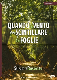 Quando il vento fa scintillare le foglie - Librerie.coop