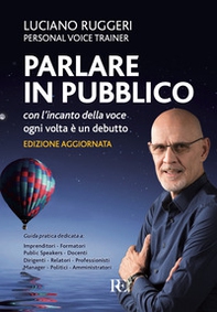 Parlare in pubblico con l'incanto della voce. Ogni volta è un debutto - Librerie.coop Parlare in pubblico con l'incanto della voce. Ogni volta è un debutto - Librerie.coop