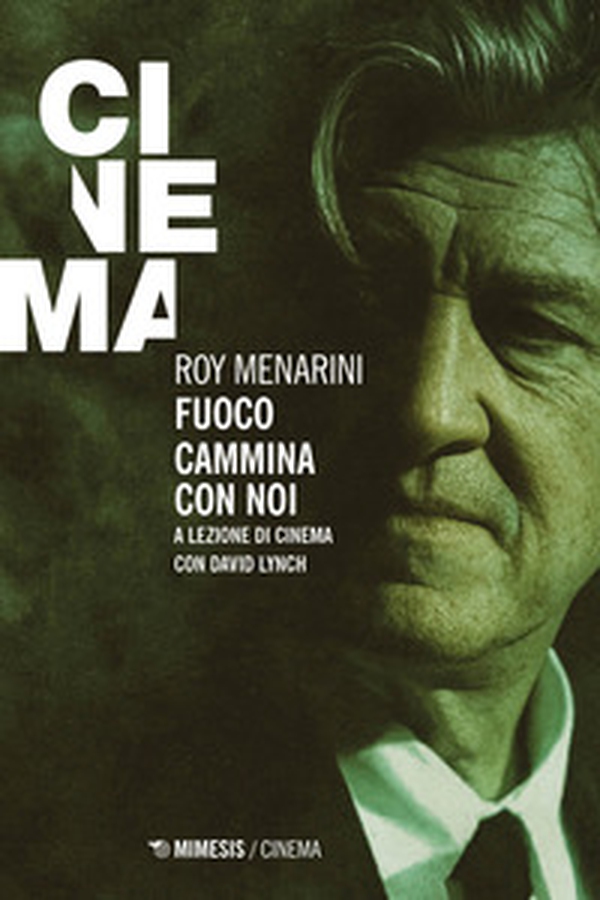 Fuoco cammina con noi. A lezione di cinema con David Lynch - Librerie.coop