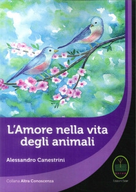 L'amore nella vita degli animali - Librerie.coop